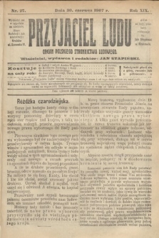 Przyjaciel Ludu : organ Polskiego Stronnictwa Ludowego. 1907, nr 27