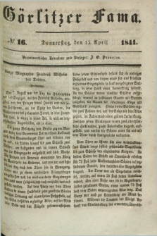 Görlitzer Fama. 1841, № 16 (15 April)