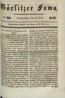 Görlitzer Fama. 1841, № 30 (22 Juli)
