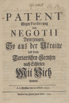 Patent Wegen Facilitirung Des Negotii Dererjenigen So aus der Ukraine und denen Tartarischen Grentzen nach Schlesien Mit Vieh handeln