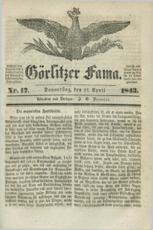 Görlitzer Fama. 1843, Nr. 17 (27 April)