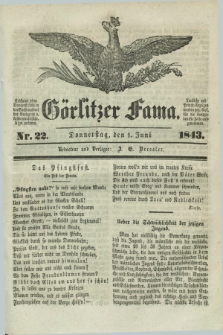 Görlitzer Fama. 1843, Nr. 22 (1 Juni)