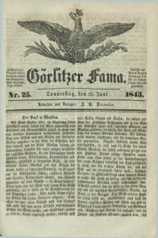 Görlitzer Fama. 1843, Nr. 25 (22 Juni)