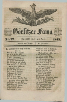 Görlitzer Fama. 1843, Nr. 27 (6 Juli)