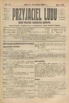 Przyjaciel Ludu : organ Polskiego Stronnictwa Ludowego. 1907, nr 37
