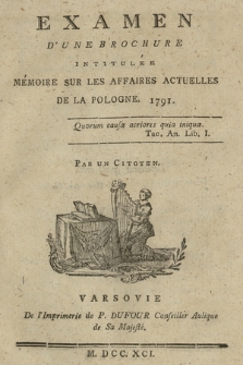 Examen D'Une Brochure Intitulée Mémoire Sur Les Affaires Actuelles De La Pologne 1791