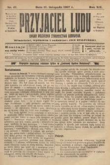 Przyjaciel Ludu : organ Polskiego Stronnictwa Ludowego. 1907, nr 47