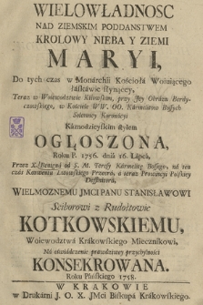 Wielowładnosc Nad Ziemskim Poddanstwem Krolowy Nieba Y Ziemi Maryi, Do tych czas w Monarchii Kościoła Woiuiącego łaskawie słynącey, Teraz w Woiewodztwie Kiiowskim, przy Jey Obrazu Berdyczowskiego, w Kościele WW. OO. Karmelitow Bossych Solemney Koronacyi