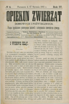 Opiekun Zwierząt Domowych i Pożytecznych : pismo tygodniowe poświęcone hodowli i utrzymaniu inwentarza żywego. R.4, №. 4 (27 stycznia 1883)