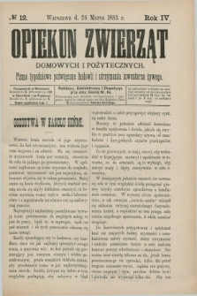 Opiekun Zwierząt Domowych i Pożytecznych : pismo tygodniowe poświęcone hodowli i utrzymaniu inwentarza żywego. R.4, №. 12 (24 marca 1883)