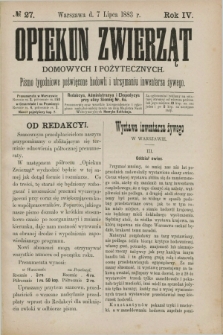 Opiekun Zwierząt Domowych i Pożytecznych : pismo tygodniowe poświęcone hodowli i utrzymaniu inwentarza żywego. R.4, №. 27 (7 lipca 1883)