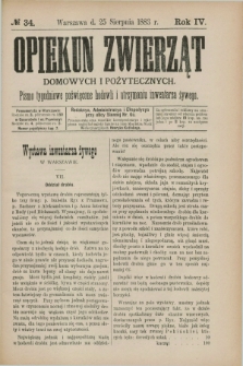 Opiekun Zwierząt Domowych i Pożytecznych : pismo tygodniowe poświęcone hodowli i utrzymaniu inwentarza żywego. R.4, №. 34 (25 sierpnia 1883)