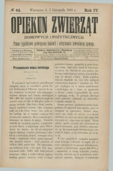 Opiekun Zwierząt Domowych i Pożytecznych : pismo tygodniowe poświęcone hodowli i utrzymaniu inwentarza żywego. R.4, №. 44 (3 listopada 1883)