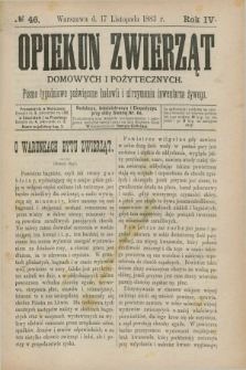 Opiekun Zwierząt Domowych i Pożytecznych : pismo tygodniowe poświęcone hodowli i utrzymaniu inwentarza żywego. R.4, №. 46 (17 listopada 1883)