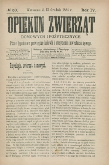 Opiekun Zwierząt Domowych i Pożytecznych : pismo tygodniowe poświęcone hodowli i utrzymaniu inwentarza żywego. R.4, №. 50 (15 grudnia 1883)