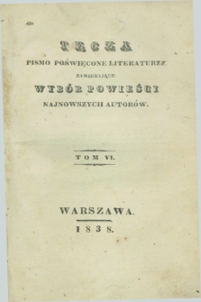 Tęcza : pismo poświęcone literaturze zawierające wybór powieści najnowszych autorów. 1838, T. 6