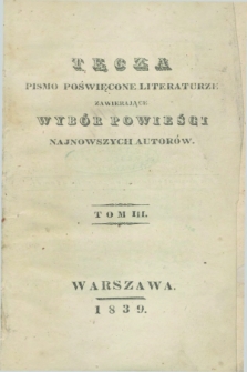 Tęcza : pismo poświęcone literaturze zawierające wybór powieści najnowszych autorów. 1839, T. 3