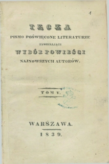 Tęcza : pismo poświęcone literaturze zawierające wybór powieści najnowszych autorów. 1839, T. 5