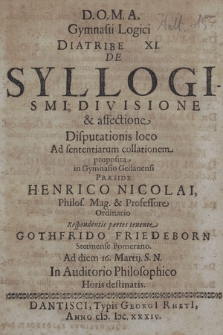De Syllogismi Divisione & affectione : Disputationis loco ad sententiarum collationem proposita in Gymnasio Gedanensi
