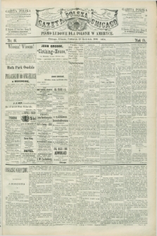 Gazeta Polska w Chicago : pismo ludowe dla Polonii w Ameryce. R.14, nr 16 (22 kwietnia 1886)