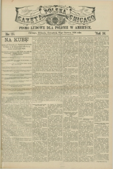 Gazeta Polska w Chicago : pismo ludowe dla Polonii w Ameryce. R.26, No. 25 (23 czerwca 1898)