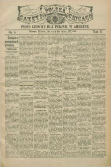 Gazeta Polska w Chicago : pismo ludowe dla Polonii w Ameryce. R.27, No. 6 (9 lutego 1899)