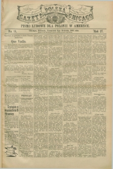 Gazeta Polska w Chicago : pismo ludowe dla Polonii w Ameryce. R.27, No. 14 (6 kwietnia 1899)