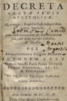 Decreta Sacræ Sedis Apostolicæ, Quotannis a Regularibus temporibus certis legenda : Cum dubitationibus & Resolutionibus suis, ex DD. varijs collectis & digestis