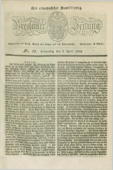 Breslauer Zeitung : mit allerhöchster Bewilligung. 1832, Nro. 82 (5 April) + dod.