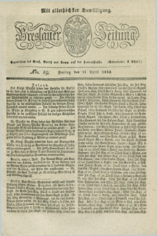 Breslauer Zeitung : mit allerhöchster Bewilligung. 1832, Nro. 89 (13 April) + dod.