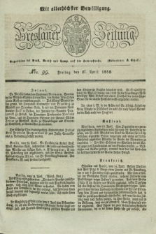 Breslauer Zeitung : mit allerhöchster Bewilligung. 1832, Nro. 99 (27 April) + dod.