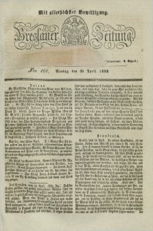 Breslauer Zeitung : mit allerhöchster Bewilligung. 1832, Nro. 101 (30 April) + dod.