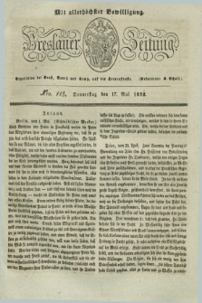 Breslauer Zeitung : mit allerhöchster Bewilligung. 1832, Nro. 115 (17 Mai) + dod.