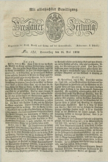Breslauer Zeitung : mit allerhöchster Bewilligung. 1832, Nro. 121 (24 Mai) + dod.