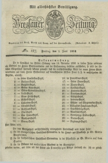 Breslauer Zeitung : mit allerhöchster Bewilligung. 1832, Nro. 127 (1 Juni) + dod.