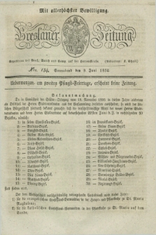 Breslauer Zeitung : mit allerhöchster Bewilligung. 1832, Nro. 134 (9 Juni) + dod.