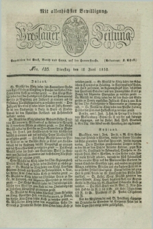 Breslauer Zeitung : mit allerhöchster Bewilligung. 1832, Nro. 135 (12 Juni) + dod.