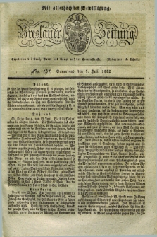 Breslauer Zeitung : mit allerhöchster Bewilligung. 1832, Nro. 157 (7 Juli) + dod.