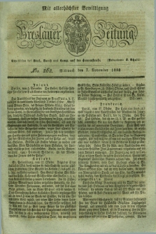 Breslauer Zeitung : mit allerhöchster Bewilligung. 1832, Nro. 262 (7 November) + dod.
