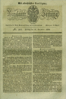 Breslauer Zeitung : mit allerhöchster Bewilligung. 1832, Nro. 300 (21 December) + dod.