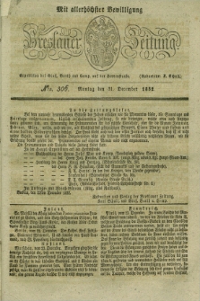 Breslauer Zeitung : mit allerhöchster Bewilligung. 1832, Nro. 306 (31 December) + dod.