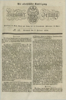 Breslauer Zeitung : mit allerhöchster Bewilligung. 1833, No. 32 (6 Februar) + dod.