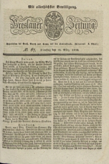 Breslauer Zeitung : mit allerhöchster Bewilligung. 1833, No. 67 (19 März) + dod.