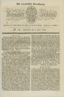 Breslauer Zeitung : mit allerhöchster Bewilligung. 1833, No. 132 (8 Juni) + dod.