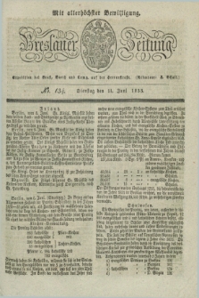 Breslauer Zeitung : mit allerhöchster Bewilligung. 1833, No. 134 (11 Juni) + dod.
