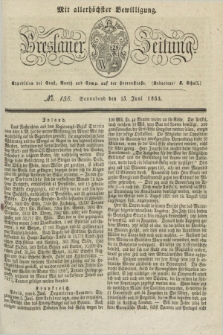 Breslauer Zeitung : mit allerhöchster Bewilligung. 1833, No. 138 (15 Juni) + dod.