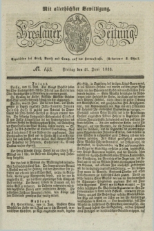 Breslauer Zeitung : mit allerhöchster Bewilligung. 1833, No. 143 (21 Juni) + dod.