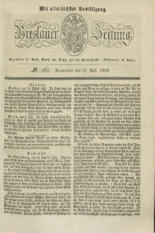 Breslauer Zeitung : mit allerhöchster Bewilligung. 1833, No. 162 (13 Juli) + dod.