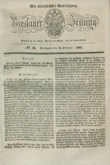 Breslauer Zeitung : mit allerhöchster Bewilligung. 1834, №. 36 (12 Februar) + dod.