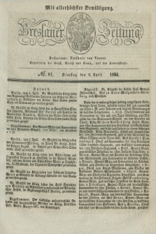 Breslauer Zeitung : mit allerhöchster Bewilligung. 1834, №. 81 (8 April) + dod.